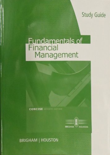Study Guide for Brigham/Houstonâ€™s Fundamentals of Financial Management, Concise Edition, 7th