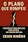 Livro O Plano Que Rompeu: Estratégias Maquiavélicas para Liderar em Tempos Caóticos