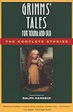 Grimms' Tales for Young and Old: The Complete Stories