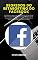 Livro Segredos Do Retargeting Do Facebook: Guia Básico Para Usar O Facebook Retargeting Em Suas Campanhas De Anúncios, Aumentar As Suas Vendas Dos Seus Produtos E Serviços E Crescer Seu Negócio Na Internet