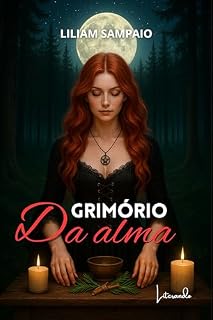 Livro Grimorio da Alma: Trabalhe Continuamente Seu Eu Mágico