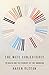 The Weil Conjectures: On Math and the Pursuit of the Unknown by Karen Olsson