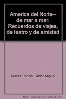 America del Norte-- de mar a mar: Recuerdos de viajes, de teatro y de amistad 8438102603 Book Cover