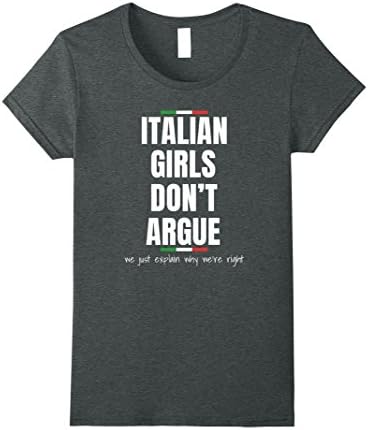Womens Italian Girls Don't Argue We Explain Why We're Right Shirt XL Dark Heather