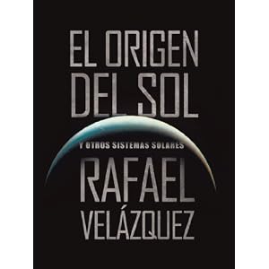 El Origen Del Sol: Y Otros Sistemas Solares (Spanish Edition)
