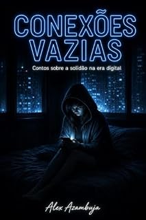 Livro Conexões Vazias: Contos sobre a solidão na era digital