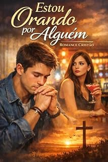 Livro Estou orando por alguém: Romance Gospel