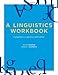 A Linguistics Workbook: Companion to Linguistics, 6th Ed