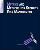Metrics and Methods for Security Risk Management by Carl Young