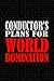 Conductor's Plans For World Domination: 6x9 Medium Ruled 120 Pages Notebook Journal by Quillybee Publications