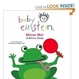 Baby Einstein Mirror Me!: A Mirror Book [BABY EINSTEIN MIRROR ME-BO]