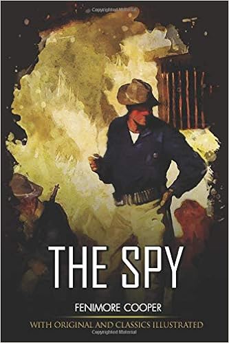 The Spy Illustrated And Original Classic Novel 9798665576404 Cooper James Fenimore Books The Spy Illustrated And Original Classic Novel 9798665576404 Cooper James Fenimore Books