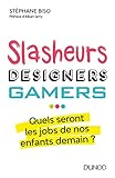 Slasheurs, designers, gamers... : Quel seront les jobs de nos enfants demain ? by 