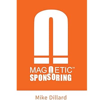 Magnetic Sponsoring: How To Attract Endless New Leads And Distributors To You Automatically