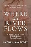 Where the River Flows: A Memoir of