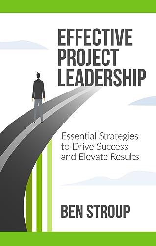 Effective Project Leadership: Essential Strategies