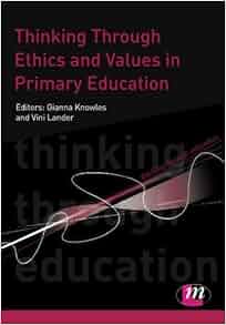 Amazon Com Thinking Through Ethics And Values In Primary