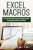 Excel Macros: A Step-by-Step Illustrated Guide to Learn Excel Macros by 