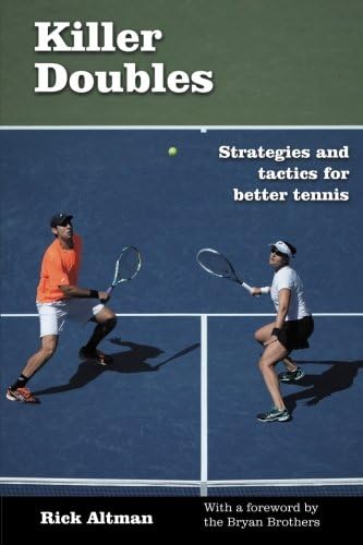 Killer Doubles: Strategies and tactics for better tennis Paperback โ 13 Sept. 2014