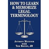 How to Learn &amp; Memorize Legal Terminology ... Using a Memory Palace Specifically Designed for Memorizing the Law &amp; Its Precedents (Magnetic Memory Series)