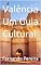 Livro Valência Um Guia Cultural
