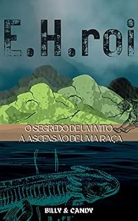 Livro E.H.roi: O segredo de um mito. A ascensão de uma raça