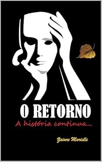 Livro O Retorno: A Historia Continua (COTIDIANO DE VÁRIAS FACES)