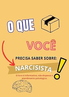 Livro O que Você Prescisa Saber Sobre Narcisista: Aprenda a conviver com um narcisista.