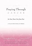 Praying Through Cancer by 
