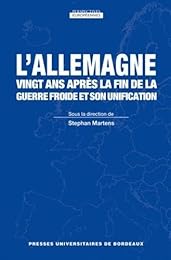 L' Allemagne, vingt ans après la fin de la guerre froide et son unification