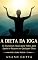 Livro A Dieta da Ioga : 12 Exercícios Fáceis para Todos, para Apoiar o Sucesso em Qualquer Dieta (Ioga para todos Livro 3)