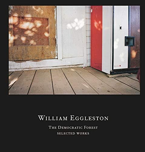 Amazon.com: William Eggleston: Democratic Camera, Photographs and