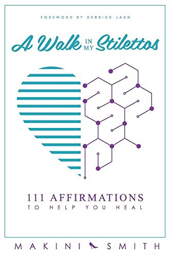 A Walk in my Stilettos: 111 Affirmations to Help You Heal