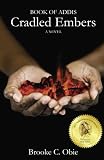 Book of Addis: Cradled Embers (Volume 1) by Brooke C. Obie