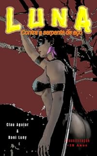 Livro Luna: Contra a serpente de aço (Guerra robótica Livro 1)
