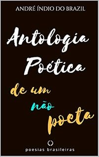 Livro Antologia Poética de um Não Poeta