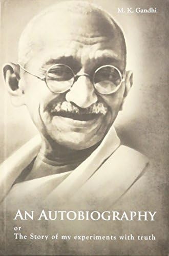 Autobiography or the Story of My Experiments With Truth