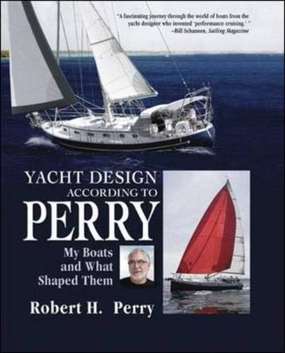 Yacht Design According to Perry: My Boats and What Shaped Them (INTERNATIONAL MARINE-RMP)