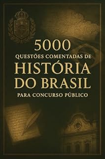 5000 Questões Comentadas de História do Brasil Para Concurso Público