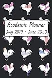 Academic Planner July 2019 - June 2020: Rooster Weekly and Monthly Planner, Academic Year: 12 Month Agenda - Calendar, Organizer, Notes, Goals & To Do Lists by Petly Books