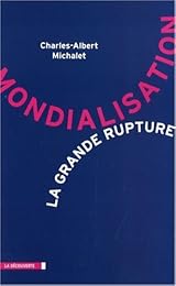 Mondialisation, la grande rupture
