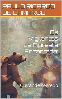 Livro Os Vigilantes da Floresta Encantada: : O grande segredo