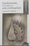 Hindouisme, éclairages sur une civilisation by