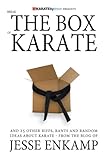 Break the Box of Karate: and 25 Other Riffs, Rants and Random Ideas about Karate