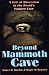 Beyond Mammoth Cave: A Tale of Obsession in the World's Longest Cave