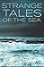 Strange Tales of the Sea (Jack's Strange Tales) by Jack Strange