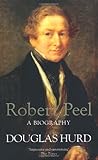 Front cover for the book Robert Peel: A Biography by Douglas Hurd