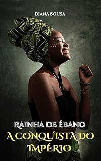 Livro Rainha de Ébano: A Conquista do Império: Sentimentos em Cartas