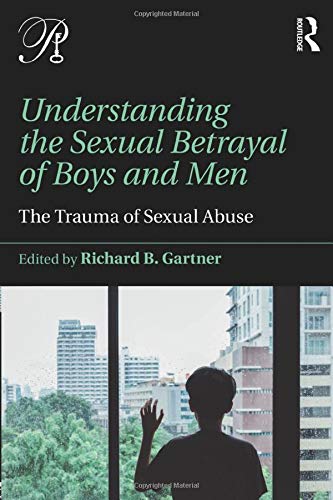 Understanding the Sexual Betrayal of Boys and Men The Trauma of Sexual
