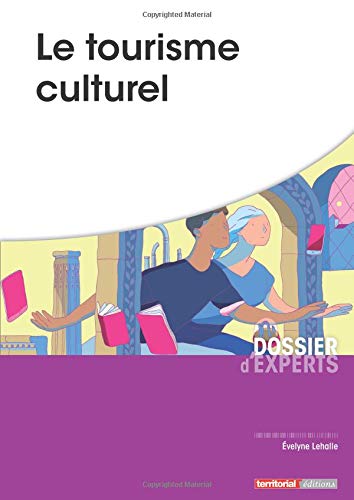 Le tourisme culturel (French Edition) by Mme Évelyne Lehalle